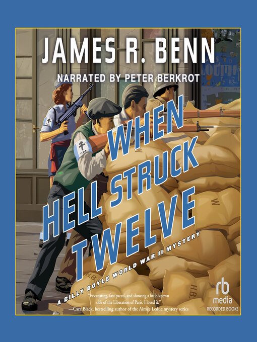 Title details for When Hell Struck Twelve by James R. Benn - Available